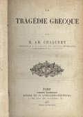 Chaignet, Anthelme : La tragedie Grecque (Didier, 1877 - 1η έκδ.)